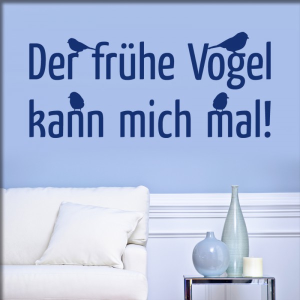 Lustiger Spruch Der Frühe Vogel kann mich mal Wandtattoo www